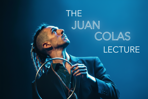 The Juan Colas Lecture