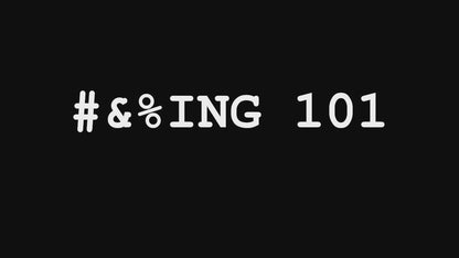 #&%ING 101